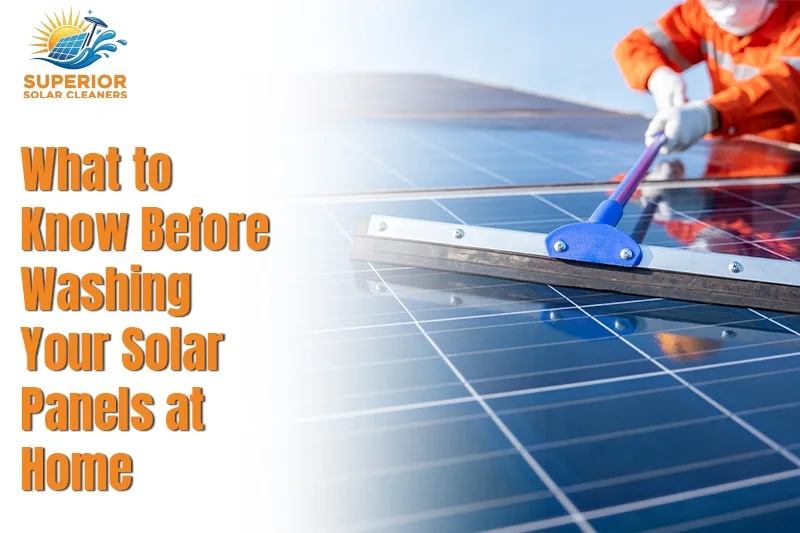 What to Know Before Washing Your Solar Panels at Home